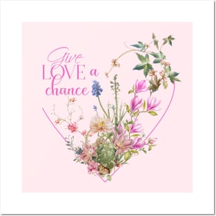 Floral Heart with Text: Give Love a Chance Posters and Art